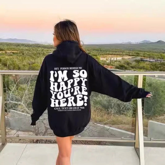 I'm So Happy You're Here Hoodie
